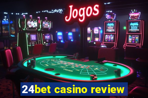 24bet casino review